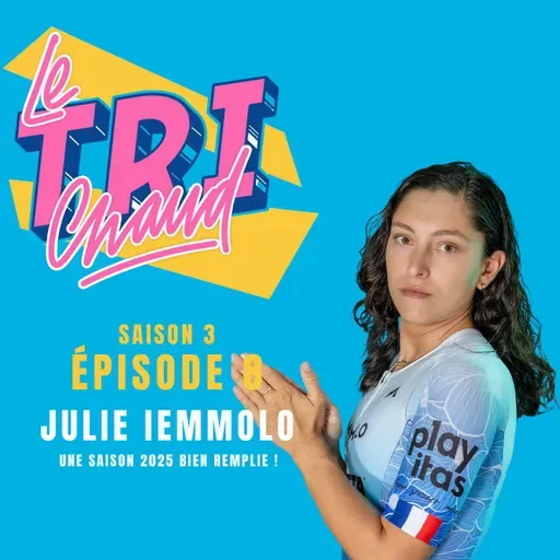 S3 - Ep8 - Julie Iemmolo, première victoire pro sur IM 70.3