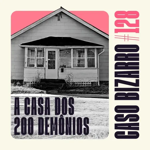 CB #128 - A Casa dos 200 Demônios