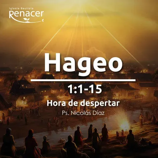 Hora de despertar | Hageo 1 :1-15 | Ps. Nicolás Díaz
