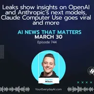 Ep 744: Leaks show insights on OpenAI and Anthropic’s next models, Claude Computer Use goes viral and more
