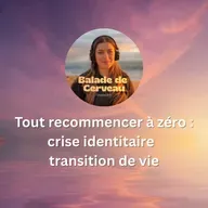 Recommencer sa vie de zéro : crise identitaire et transition de vie