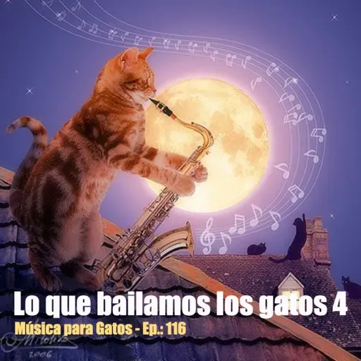 Música para Gatos - Ep.: 116 - Especial fin de año:lo que bailamos los gatos