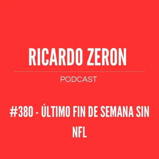 #380 - Último fin de semana sin NFL