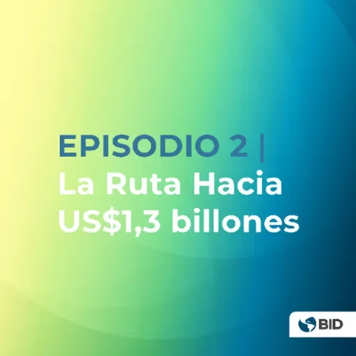 La ruta hacia US$1,3 billones