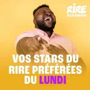 RIRE ET CHANSONS VOS STARS DU RIRE PREFEREES DU LUNDI