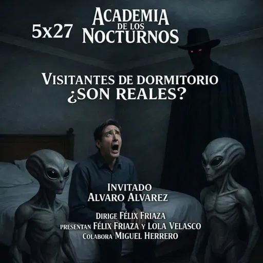 5X27 -Visitantes de dormitorio: ¿Son Reales? con Álvaro Álvarez