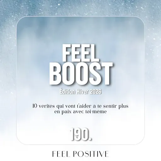 190. Feel Boost: 10 vérités qui vont t’aider à te sentir plus en paix avec toi-même