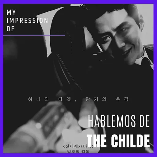 Hablemos de la película de The Childe