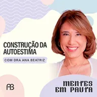 CONSTRUÇÃO DA AUTOESTIMA | ANA BEATRIZ