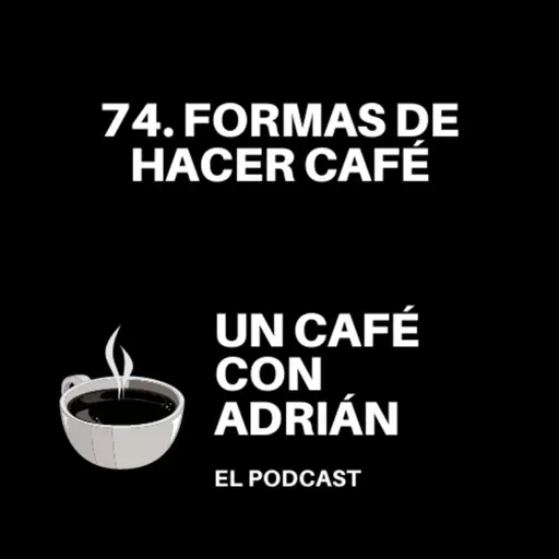 74. Formas de hacer café