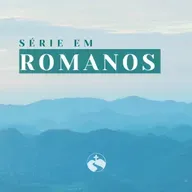 ROMANOS 16.21-27 | CONFIRME SUA FÉ DIANTE DE DEUS E DOS HOMENS | PARTE 1