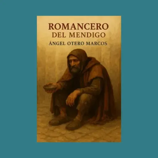 Angel Otero Marcos - De la nana del mendigo Leído por Angel Otero Marcos.