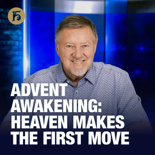 Advent Awakening: Heaven Makes the First Move | GH15: Daily Prayer with Dutch | December 5, 2025