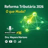Reforma Tributária 2026 O que Muda? Dra. Mayara Mariano - Pcontrol Podcast