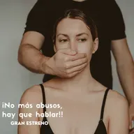 Ep. 66 ¡No más abusos, hay que hablar!
