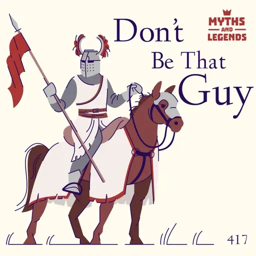 417: Guy of Warwick: Don't Be That Guy