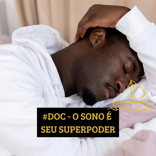 #MINIDOC - O SONO É SEU SUPERPODER