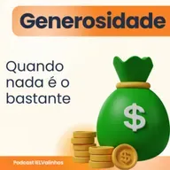 Podcast #1145 - Generosidade | Quando nada é o bastante