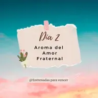 EL AROMA DEL AMOR FRATERNAL