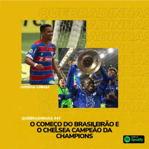 QUEBRADINHAS #47- Começo do Brasileiro e Chelsea campeão da Champions