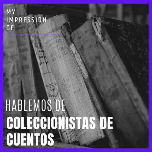 ¿Quiénes fueron los coleccionistas de historias?