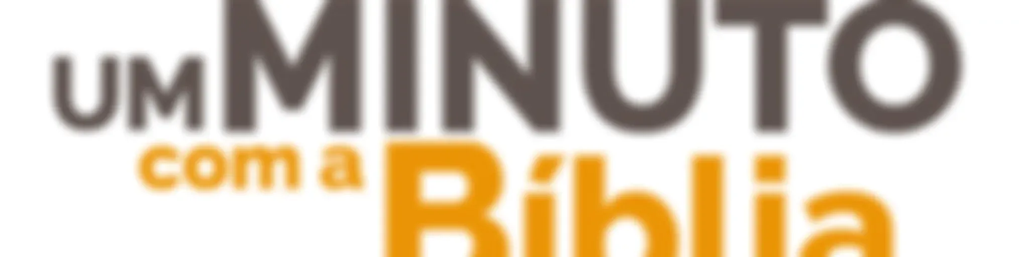 Um Minuto com a Bíblia