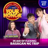 EP 37: In Aid of Flexing: Basagan ng Trip