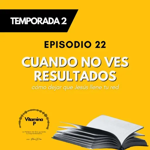 Cuando no ves resultados: cómo dejar que Jesús llene tu red