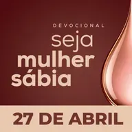 Seja Mulher Sábia - 27/Abr