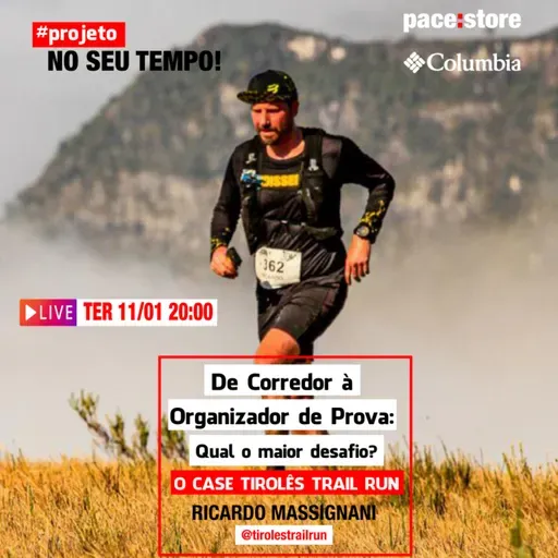 Ep#4 | DE CORREDOR À ORGANIZADOR DE PROVAS: QUAL O MAIOR DESAFIO? O CASE TIROLÊS TRAIL RUN |