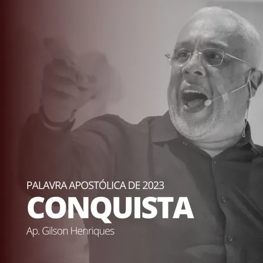 #001 | PALAVRA APÓSTOLICA 2023 : CONQUISTA