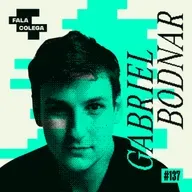 Podcast Fala Colega - ep.137 - Gabriel Bodnar - Design e Criatividade com Leo Becker