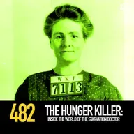 482  - The Hunger Killer: Inside the World of the Starvation Doctor