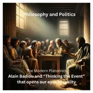 On Modern Platonist Alain Badiou:"Thinking the Event" to Distinguish the Real from Images on the Wall