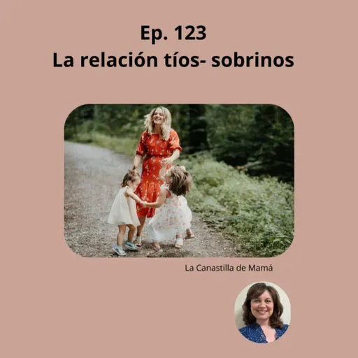 Ep. 123 - La relación tíos - sobrinos