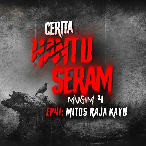 Mitos Raja Kayu | Cerita Hantu Seram S4EP41