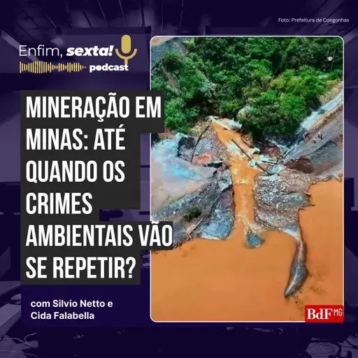 Mineração em Minas: até quando os crimes ambientais vão se repetir?