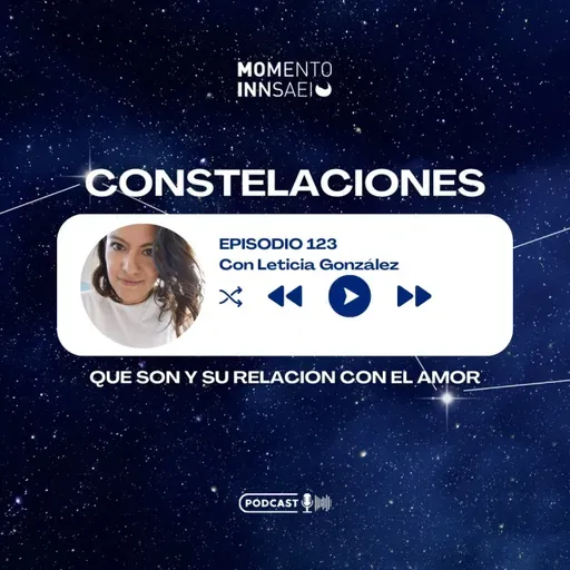 Ep.123 ¿Qué son las constelaciones? y los órdenes del amor.