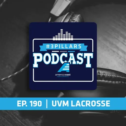 Ep. 190 - UVM Lacrosse Sweeps America East Championships