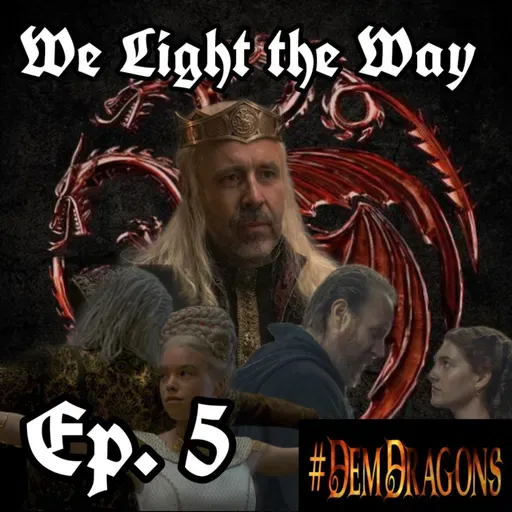We Light the Way - #DemDragons Ep. 5