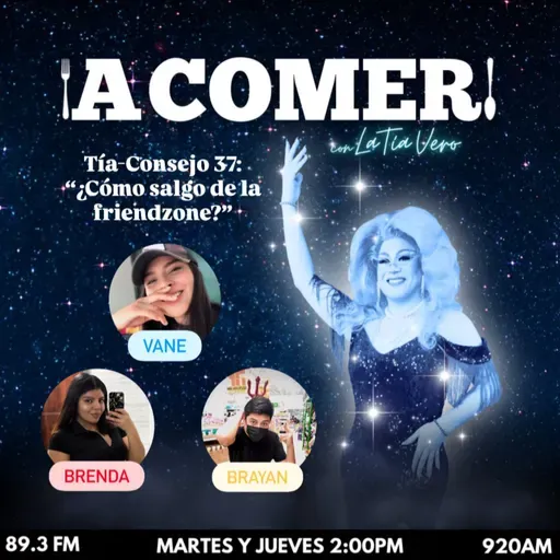 ¡A Comer! con La Tía Vero - Tía-Consejo 37: "¿Cómo salgo de la friendzone?"