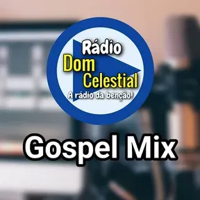 Rádio Dom Celestial - Gospel Mix