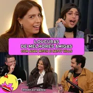 LOUCURAS DE MELHORES AMIGAS com Adam Mitch e Natty Hills - #654