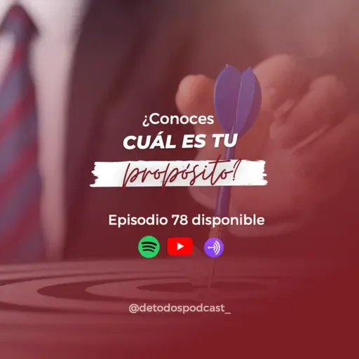 Cual es tu propósito?- Episodio 78