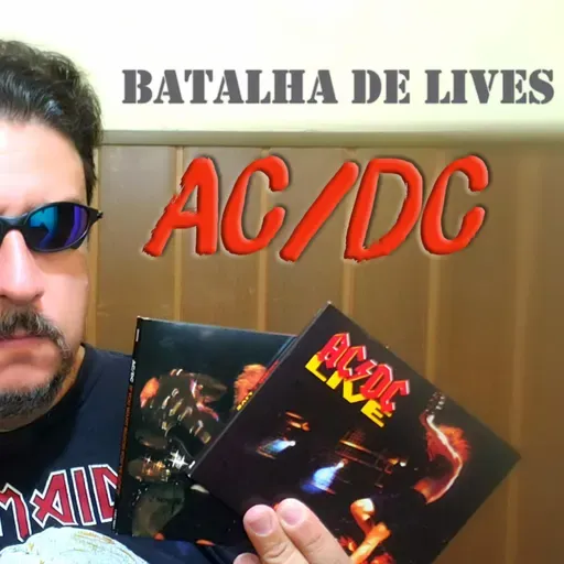 BATALHA DE LIVES - AC/DC - Qual o melhor disco ao vivo?
