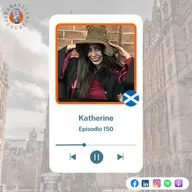 Episodio 150: Katherine - Escocia