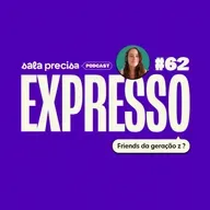 Expresso #62 | Friends da geração Z?