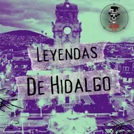 Ep. 1 Leyendas de Hidalgo