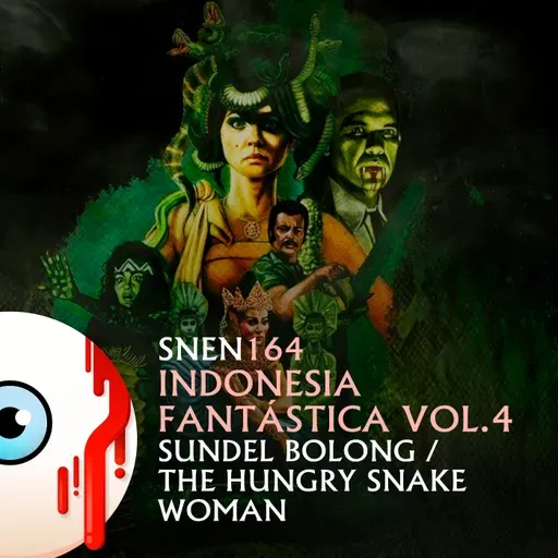 SNEN 164 - Indonesia Fantástica Vol.4: Sundel bolong / The Hungry Snake Woman