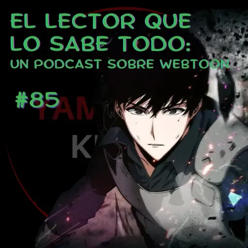 EP 85: El lector que lo sabe todo. Un podcast sobre webtoon